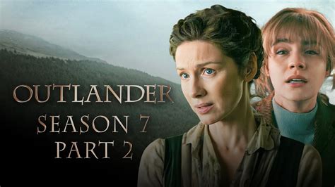 Outlander Season 7 Pt. 2: Trailer, Potential Release Date, Cast, .